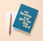 Greeting Card - My Favorite Kid