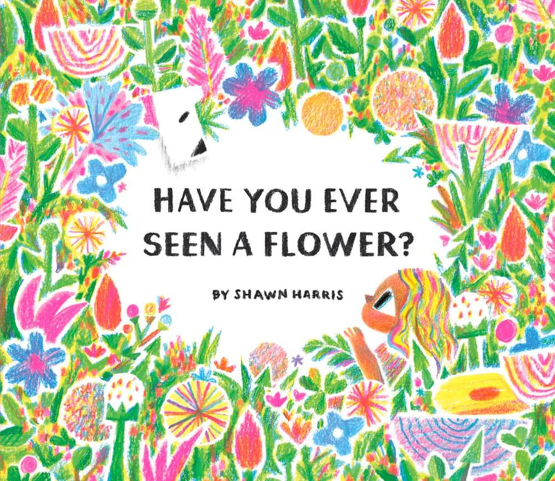 Have You Ever Seen a Flower