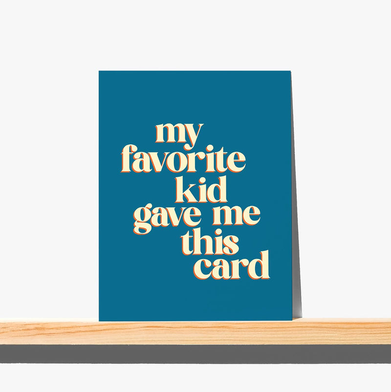 Greeting Card - My Favorite Kid